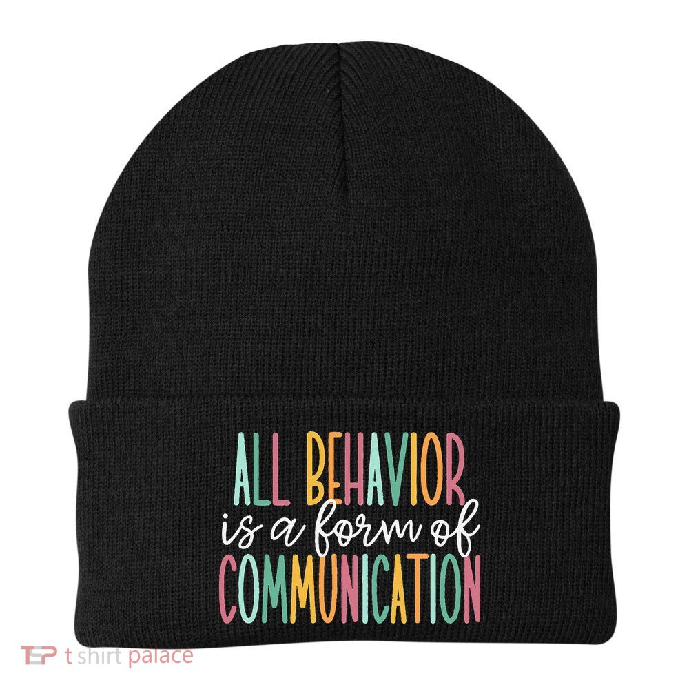 All Behavior Is A Form Of Communication Beanie