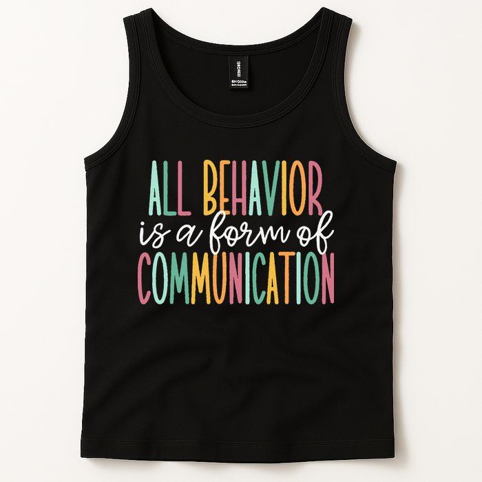 All Behavior Is A Form Of Communication Tank Top
