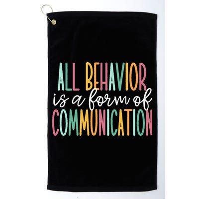 All Behavior Is A Form Of Communication Golf Towel