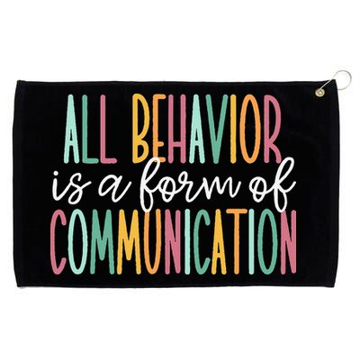 All Behavior Is A Form Of Communication Grommeted Golf Towel
