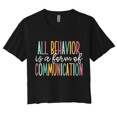 All Behavior Is A Form Of Communication Crop Top