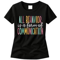 All Behavior Is A Form Of Communication Womens T-Shirt