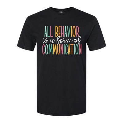 All Behavior Is A Form Of Communication Softstyle CVC T-Shirt