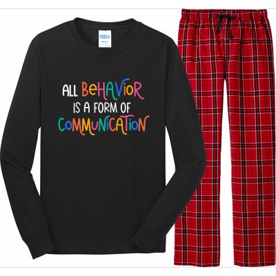 All Behavior Is A Form Of Communication Sped Teacher Autism Gift Long Sleeve Pajama Set