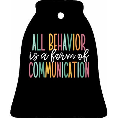 All Behavior Is A Form Of Communication Ceramic Bell Ornament