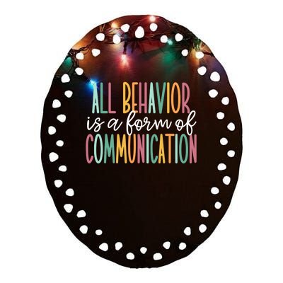 All Behavior Is A Form Of Communication Ceramic Oval Ornament