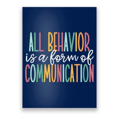 All Behavior Is A Form Of Communication Poster