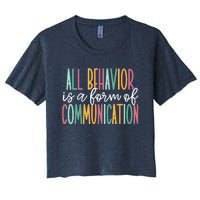 All Behavior Is A Form Of Communication Women's Crop Top Tee