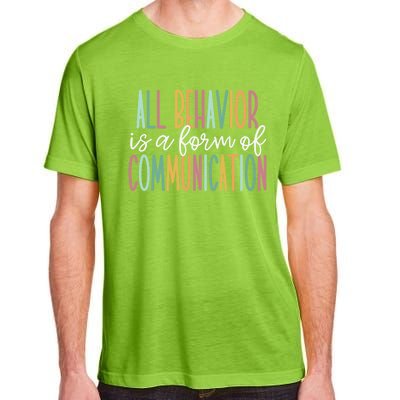 All Behavior Is A Form Of Communication Gift Adult ChromaSoft Performance T-Shirt