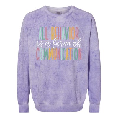 All Behavior Is A Form Of Communication Gift Colorblast Crewneck Sweatshirt