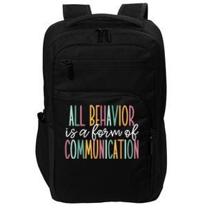 All Behavior Is A Form Of Communication Gift Impact Tech Backpack