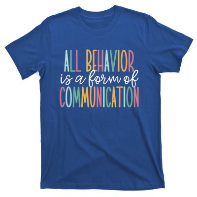 All Behavior Is A Form Of Communication Gift T-Shirt