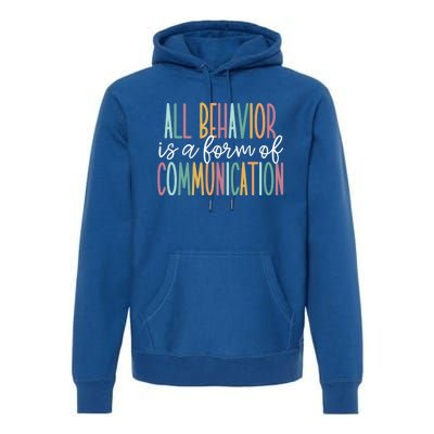 All Behavior Is A Form Of Communication Gift Premium Hoodie