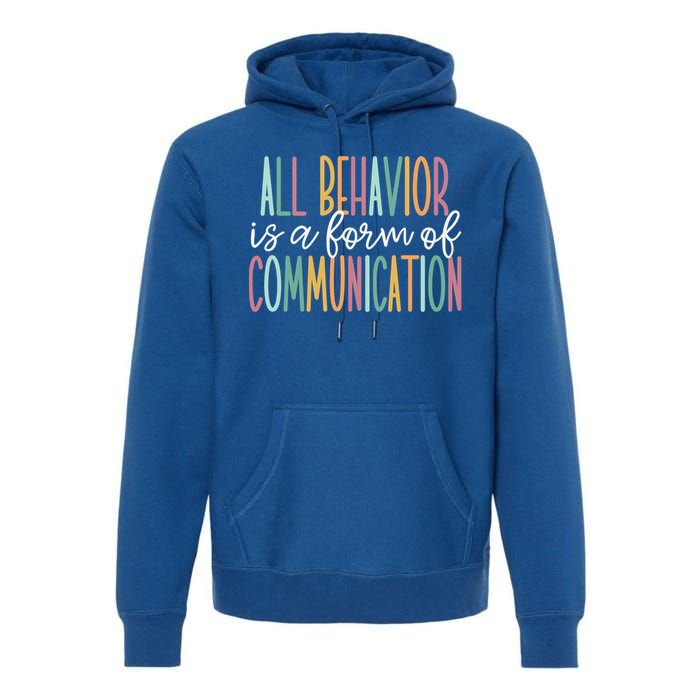 All Behavior Is A Form Of Communication Gift Premium Hoodie