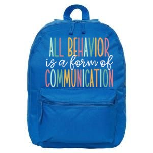 All Behavior Is A Form Of Communication Gift 16 in Basic Backpack