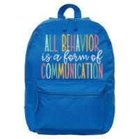 All Behavior Is A Form Of Communication Gift 16 in Basic Backpack