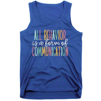 All Behavior Is A Form Of Communication Gift Tank Top