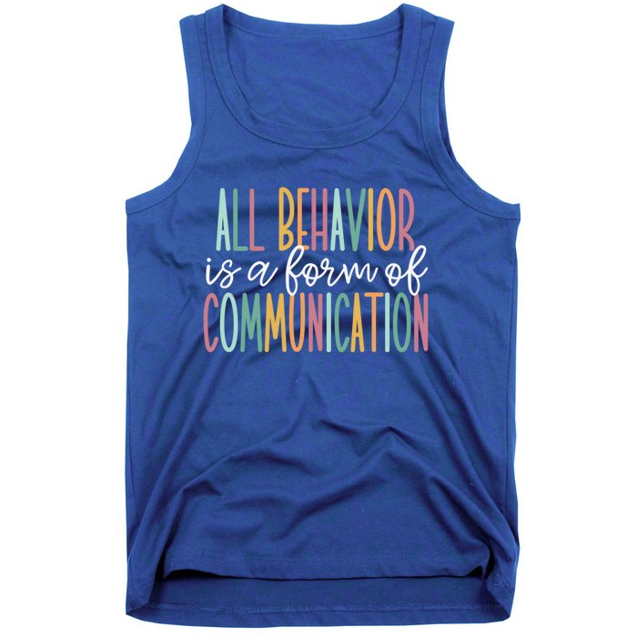 All Behavior Is A Form Of Communication Gift Tank Top