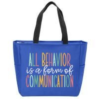 All Behavior Is A Form Of Communication Gift Zip Tote Bag