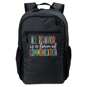 All Behavior Is A Form Of Communication Gift Daily Commute Backpack