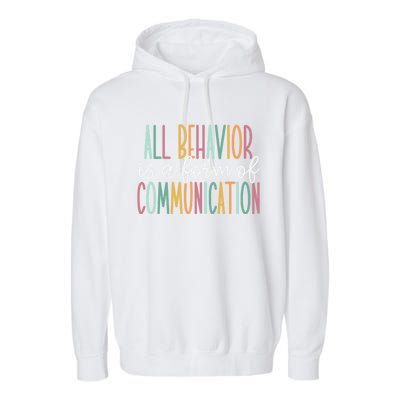 All Behavior Is A Form Of Communication Gift Garment-Dyed Fleece Hoodie