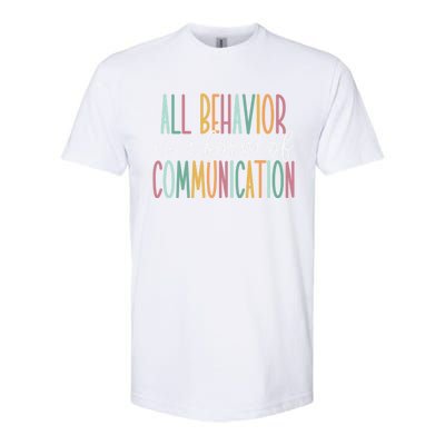 All Behavior Is A Form Of Communication Gift Softstyle CVC T-Shirt