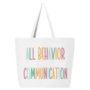 All Behavior Is A Form Of Communication Gift 25L Jumbo Tote