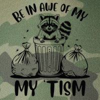 Autism Be In Awe Of My 'Tism Meme Autistic Raccoon Legacy Tie Dye Trucker Hat