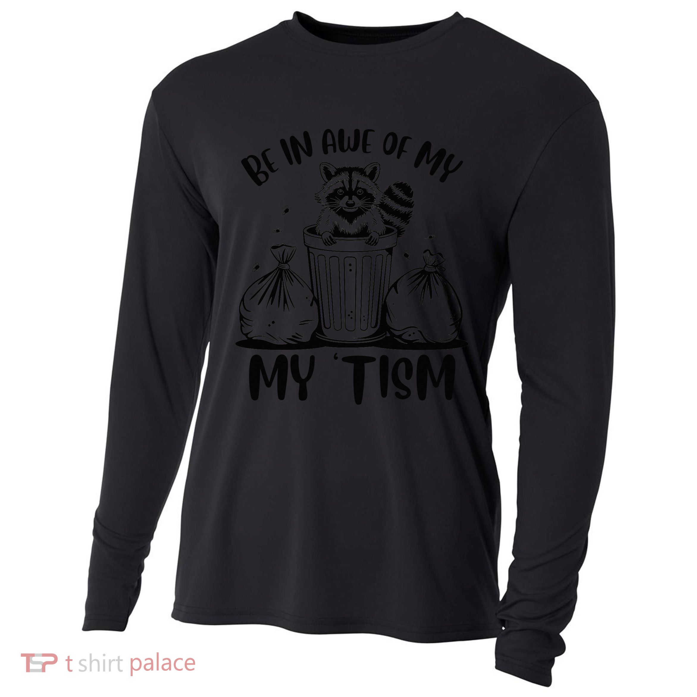 Autism Be In Awe Of My 'Tism Meme Autistic Raccoon Cooling Performance Long Sleeve Crew