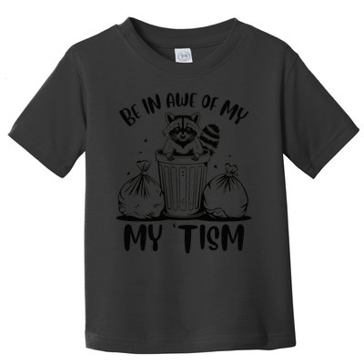 Autism Be In Awe Of My 'Tism Meme Autistic Raccoon Toddler T-Shirt