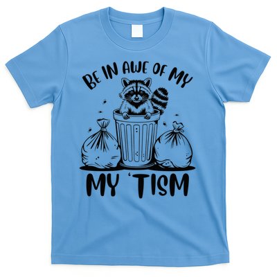 Autism Be In Awe Of My 'Tism Meme Autistic Raccoon T-Shirt