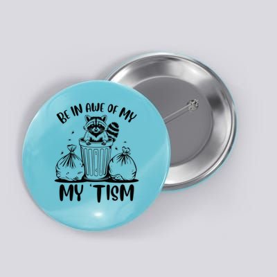 Autism Be In Awe Of My 'Tism Meme Autistic Raccoon Button