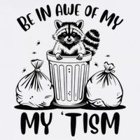 Autism Be In Awe Of My 'Tism Meme Autistic Raccoon Garment-Dyed Sweatshirt