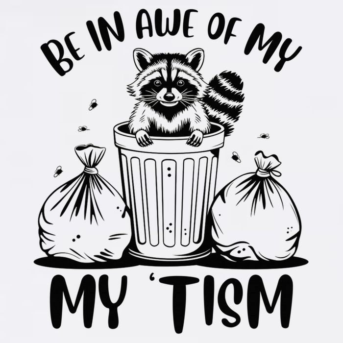 Autism Be In Awe Of My 'Tism Meme Autistic Raccoon Garment-Dyed Sweatshirt
