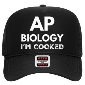 Ap Biology IM Cooked High School Funny Ap Bio Biology Class High Crown Mesh Back Trucker Hat