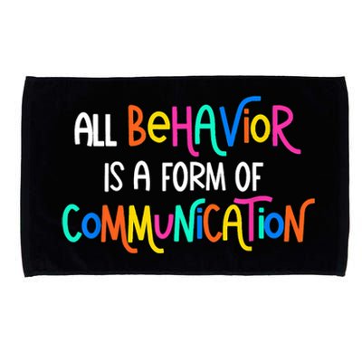 All Behavior Is A Form Of Communication SPED Teacher Autism Microfiber Hand Towel