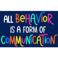 All Behavior Is A Form Of Communication SPED Teacher Autism Bumper Sticker