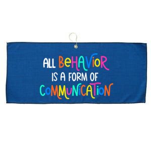 All Behavior Is A Form Of Communication SPED Teacher Autism Large Microfiber Waffle Golf Towel