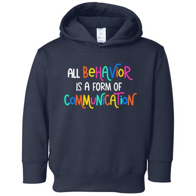 All Behavior Is A Form Of Communication SPED Teacher Autism Toddler Hoodie