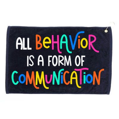 All Behavior Is A Form Of Communication SPED Teacher Autism Grommeted Golf Towel