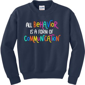 All Behavior Is A Form Of Communication SPED Teacher Autism Kids Sweatshirt