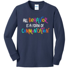 All Behavior Is A Form Of Communication SPED Teacher Autism Kids Long Sleeve Shirt