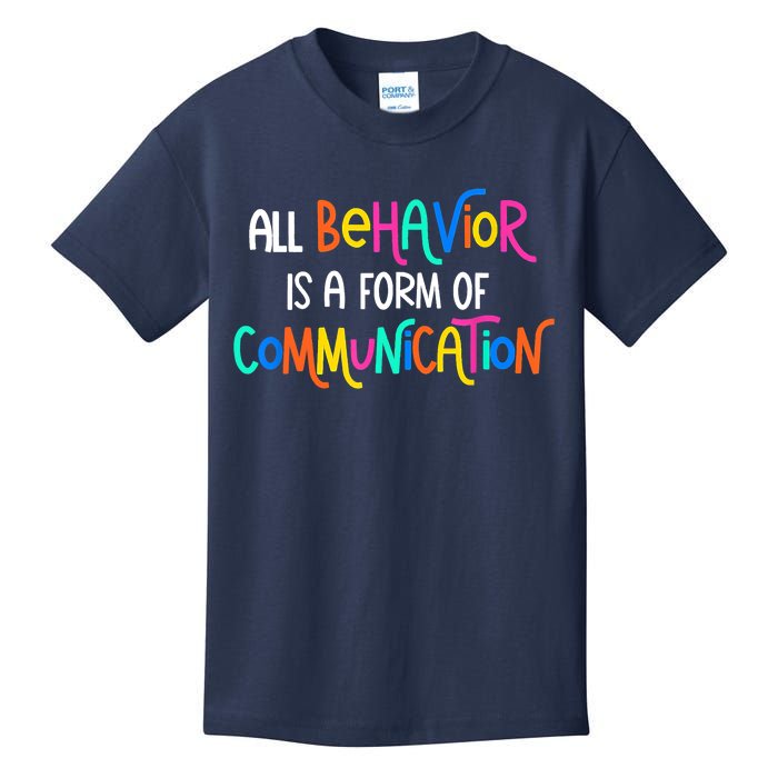 All Behavior Is A Form Of Communication SPED Teacher Autism Kids T-Shirt