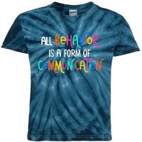 All Behavior Is A Form Of Communication SPED Teacher Autism Kids Tie-Dye T-Shirt