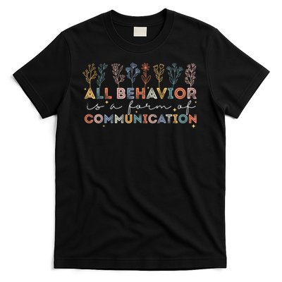 All Behavior Is A Form Of Communication Autism Awareness T-Shirt