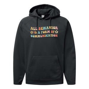 All Behavior Is A Form Of Communication Gift Idea For Sped Performance Fleece Hoodie