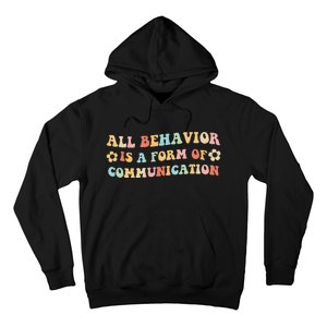 All Behavior Is A Form Of Communication Gift Idea For Sped Hoodie