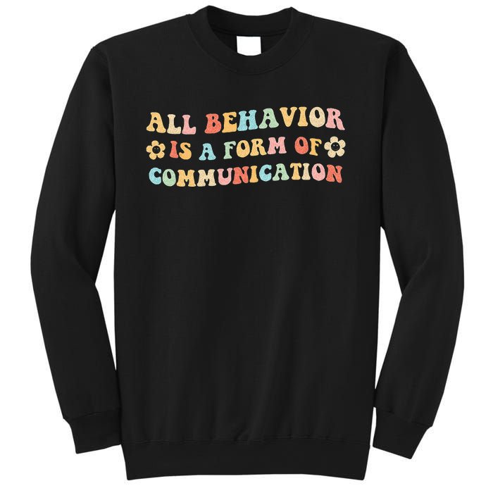 All Behavior Is A Form Of Communication Gift Idea For Sped Sweatshirt