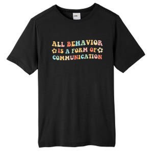 All Behavior Is A Form Of Communication Gift Idea For Sped Tall Fusion ChromaSoft Performance T-Shirt