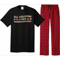 All Behavior Is A Form Of Communication Gift Idea For Sped Pajama Set